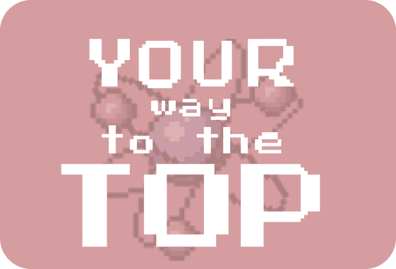 your way to the top